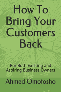How To Bring Your Customers Back