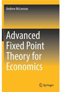 Advanced Fixed Point Theory for Economics
