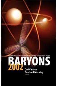Baryons 2002, Proceedings of the 9th International Conference on the Structure of Baryons