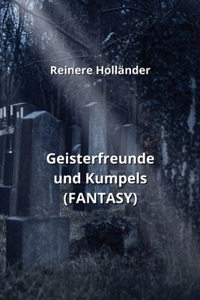 Geisterfreunde und Kumpels (FANTASY)