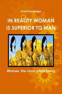 In Reality Woman Is Superior to Man