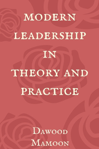 Modern Leadership in Theory and Practice