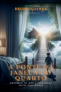 A Ponte da Janela do Quarto