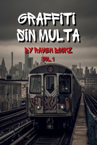 Graffiti sin Multa by Raven Bookz