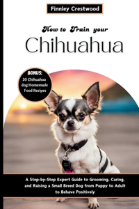 How to Train Your Chihuahua