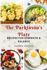 Parkinson's Plate: Recipes for Strength & Balance