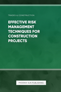 Effective Risk Management Techniques for Construction Projects