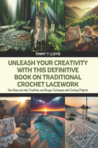 Unleash Your Creativity with this Definitive Book on Traditional Crochet Lacework