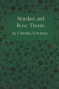 Stardust and Rose Thorns