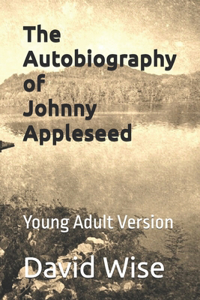 The Autobiography of Johnny Appleseed