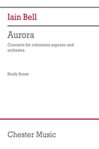 Bell: Aurora for Coloratura Soprano and Orchestra Study Score
