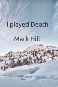 I played Death