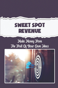 Sweet Spot Revenue