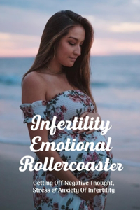 Infertility Emotional Rollercoaster