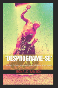 'Desprograme-Se': poemas, frases e pensamentos para libertar a sua mente