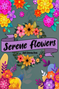 Serene Flowers Adult Coloring Book