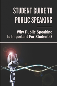 Student Guide To Public Speaking