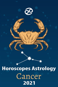 Cancer Horoscope & Astrology 2021