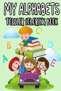 My Alphabets Toddler Coloring Book