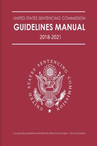 Federal Sentencing Guidelines Manual Annotated 2018-2021 Edition