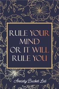 Rule Your Mind or It Will Rule You Anxiety Bucket List