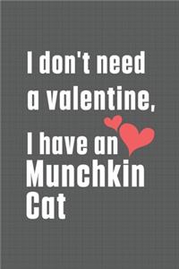 I don't need a valentine, I have a Munchkin Cat