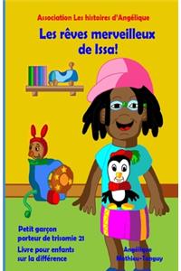 Les rêves merveilleux de Issa ! Petit garçon porteur de trisomie 21 (Livre pour enfants sur la différence)