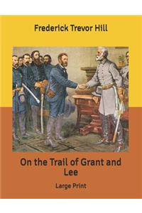 On the Trail of Grant and Lee