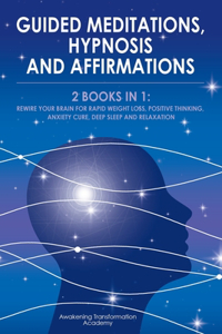 Guided Meditations, Hypnosis and Affirmations