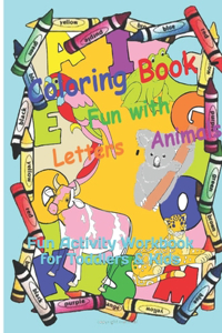 Coloring Book - Fun with Letters and Animals Fun Activity Workbook for Toddlers & Kids