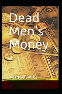 Dead Men's Money Annotated