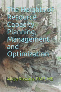 The Heights of Resource Capacity Planning, Management and Optimization