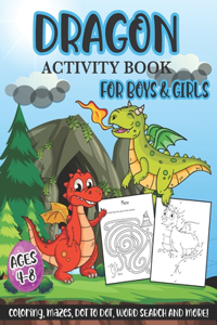Dragon Activity Book for Boys & Girls Ages 4-8 - Coloring, Mazes, Dot to Dot, Word Search and more!