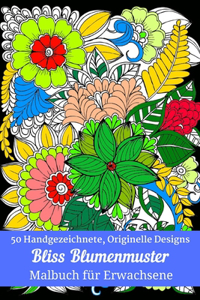 50 Handgezeichnete, Originelle Designs Bliss Blumenmuster Malbuch für Erwachsene