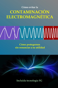 Cómo evitar la CONTAMINACIÓN ELECTROMAGNÉTICA