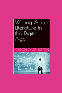 Writing About Literature in the Digital Age Illustrated