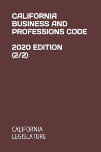 California Business and Professions Code 2020 Edition (2/2)