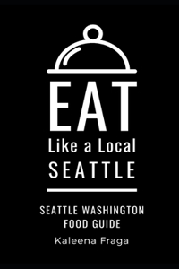 Eat Like a Local- Seattle