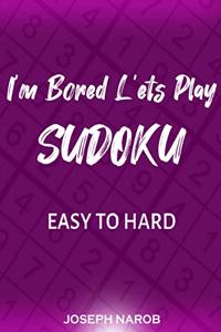 I'm Bored Let's Play Sudoku