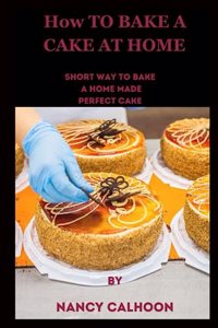 How to Bake a Cake at Home