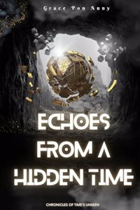 Echoes from a Hidden Time