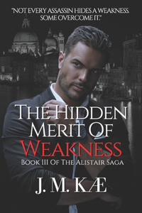 Hidden Merit Of Weakness