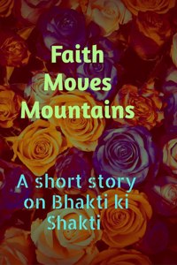 Faith Moves Mountains