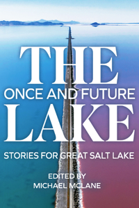 Once and Future Lake (Michael McLane)
