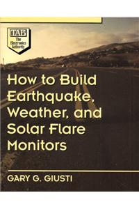 How to Build Earthquake, Weather and Solar Flare Monitors