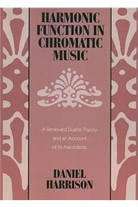 Harmonic Function in Chromatic Music: A Renewed Dualist Theory and an Account of Its Precedents
