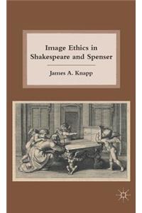 Image Ethics in Shakespeare and Spenser