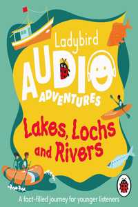 Ladybird Audio Adventures: Lakes, Lochs and Rivers