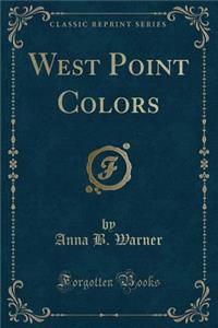 West Point Colors (Classic Reprint)