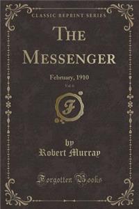The Messenger, Vol. 6: February, 1910 (Classic Reprint)